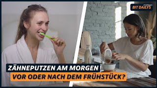 Zähneputzen am Morgen: Vor oder nach dem Frühstück?