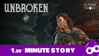 Unbroken - 1.30'' Minute Story