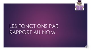 LES FONCTIONS PAR RAPPORT AU NOM/LES EXPANSIONS DU NOM