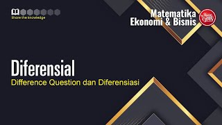 Matematika Ekonomi: Diferensial: Difference Question dan Diferensiasi #1