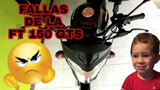 FALLAS DE LA moto FT 150 GTS 2022