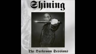 Shining   Darkroom Sessions full album