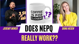 NEPQ:  Does It Really Work??