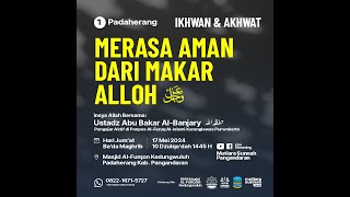 [🔴LIVE] Merasa Aman Dari Makar Allah - Ustadz Abu Bakar Al-Banjary Di Padaherang Pangandaran