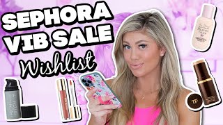 SEPHORA SPRING VIB SALE WISHLIST! WHAT I PLAN TO BUY 😍 @MadisonMillers