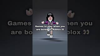 Roblox games to play when bored | #foryou #shortsfeed #viral #robloxshorts #games #fypシ