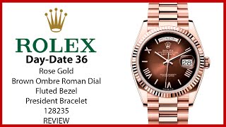 Rolex Day Date 36 President Rose Gold Brown Ombre Roman Dial Fluted Bezel 128235 - REVIEW