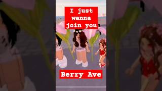 I JUST WANNA JOIN YOU IN #berryavenueupdate #berryave #roblox #robloxstory