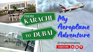 My Aero plane Adventure from Karachi to Dubai// Karachi to Dubai: Journey through the Skies