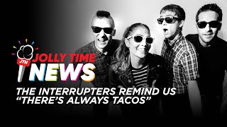 Good News! The Interrupters share an uplifting message about TACOS