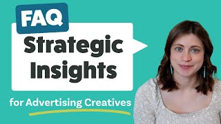 Frequently Asked Questions About Strategic Insights | For Advertising Creatives