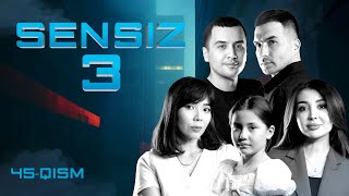 Sensiz 45-qism (3 Mavsum)