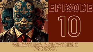 Wrestling Godfatherz Ep.10: CM Punk Drama, Bloodline Breakup, Cody Rhodes' Arm, Night of Champions!