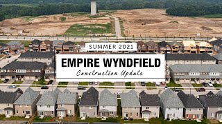 Empire Wyndfield | Summer 2021 Construction Update