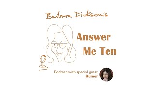 BARBARA DICKSON - ANSWER ME TEN Podcast - In Conversation with RUMER (June 2021)