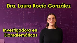 Dra. Laura Rocío González Investigadora en BIOMATEMÁTICAS | MathPures