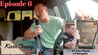 @FitCop91 A Police Officer's POV - Kevin Cooney Podcast Eps 6