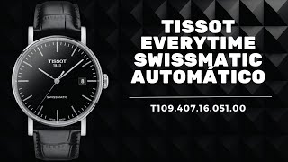 Demonstração Relógio Tissot Everytime Swissmatic Automático Preto T109.407.16.051.00