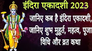 जानिए कब है इंदिरा एकादशी। महत्व, शुभ मुहूर्त, पूजा विधि और व्रत कथा। #indiraekadashi