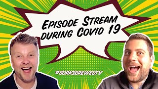 #corkscrewedtv Episode Stream During #COVID19