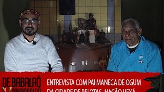 De Bababaô para Babalaô: Entrevista com Pai Maneca de Ogum da Cidade de Pelotas