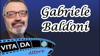 Gabriele Baldoni - Vita da Attore