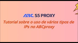 Um tutorial muito detalhado sobre como usar vários tipos de IPs no ABCproxy #isp #abcproxy #s5proxy