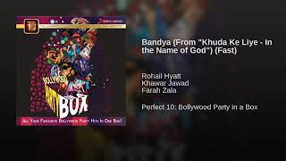 Bandya (From "Khuda Ke Liye - In the Name of God") (Fast)