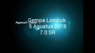 Gempa Lombok 5 Agustus 2018 -  7.0 SR