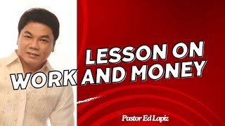 Pastor Ed Lapiz Latest Preaching 2024 - Lesson On Work and Money