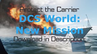 DCS: Persian Gulf (New Mission) - Destroy the Corvettes Protect your Carrier Blow up the Ammo Depot