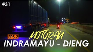 Eps 2. MOTORAN INDRAMAYU - DIENG PERJALANAN MALAM, SERUUU | #motovlogerindramayu