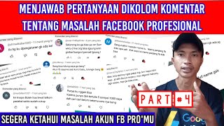 MENJAWAB PERTANYAAN DI KOMENTAR TENTANG MASALAH FACEBOOK PROFESIONAL | PART 4