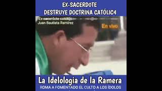 ex _ sacerdote destruye la doctrina Católica.