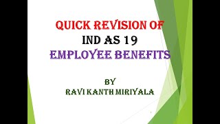 Ind AS 19   Employee benefits   Quick revision   CA Ravi Kanth Miriyala   CA FINAL