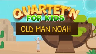 Quartet'n For Kids - Old Man Noah (Featuring Roy Ladson)