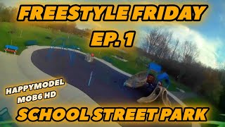 FREESTYLE FRIDAY EP.1 - School Street Park - Happymodel Mob6 HD 75mm Frame Footage 6+ Minute Flight