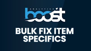 Boost Analytics - Bulk Fix Item Specifics