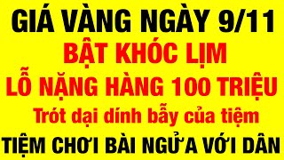 Giá vàng 9999 hôm nay ngày 9/11/2024 / giá vàng hôm nay / giá vàng 9999 mới / bảng giá vàng 9999 24k