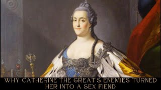 Why Catherine the Great's Enemies Turned Her into a Sex Fiend