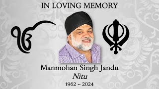 IN LOVING MEMORY OF SARDAR MANMOHAN SINGH JANDU(NITU) 1962-2024