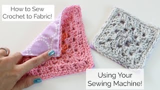 How to Sew Crochet to Fabric with a Sewing Machine