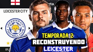 ✅RECONSTRUYENDO al LEICESTER en FC 24✅ | TEMPORADA 2 Modo Carrera EXPRESS