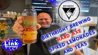 Birthright Brewing HARD AXE Spiked Lemonades and Tea