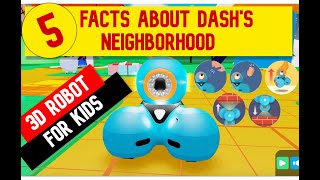 5 Facts about Dashes Neighborhood | Wonder workshop | Dash's Neighborhood | Dash Robot