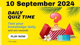 Amazon daily quiz time answers 10 September 2024, Amazon quiz today, Amazon quiz answers today,