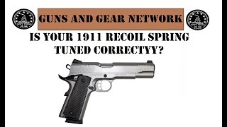 Is your 1911 recoil spring tuned correctly?