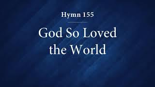 155 God So Loved the World