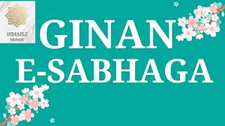 ગીનાન E - SABHAGA ISMAILI GINAN SERIES #ismaili #ginan 🌹🌹🤲🤲🌹🌹🌹