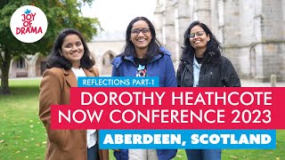 Dorothy Heathcote Now 2023 Conference | Joy Of Drama Faculty | Reflections | Part-1